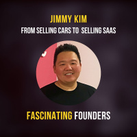 From Selling Cars To Software As A Service | Jimmy Kim of Sendlane
