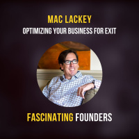 Optimizing Your Business For Exit | Mac Lackey