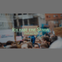 #13 - Ich habe eine Stimme