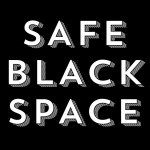 SafeBlackSpaces podcast