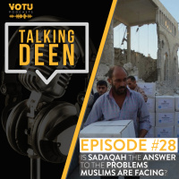 Ep 28: Is Sadaqah the Answer to the Problems Muslims are Facing?