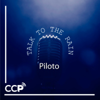 Talk to the Rain / ep. piloto