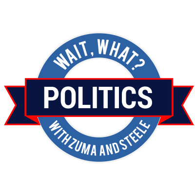 Wait, What? Politics with Zuma and Steele