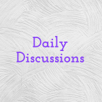 Daily Discussions