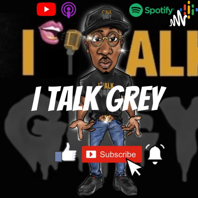 I Talk Grey
