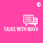 Talks With Maya