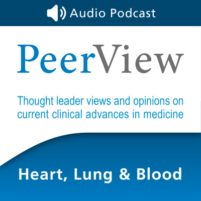 PeerView Heart, Lung  Blood CME/CNE/CPE Audio Podcast