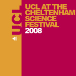 UCL at the Cheltenham Science Festival 2008 - Audio