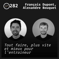 #282.bin - JO2024 - Partie 1: Lavant-match : la tech pour le coach avec François Dupont, Alexandre Bouquet
