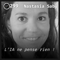 #299.src - IA: Du mythe à la réalité: Apprendre à comprendre lintelligence avec Nastasia Saby