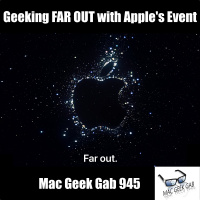 Geeking FAR OUT with Apples Event