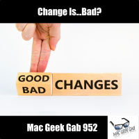 Change is...Bad?