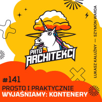 Prosto i praktycznie wyjaśniamy: Kontenery