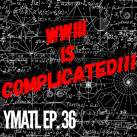 WWIII is Complicated!!! - Episode 36
