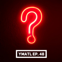 LIVE QampA 9/9/20 - YMATL Episode 48