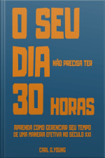 O seu dia não precisa ter 30 horas