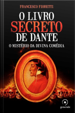 O livro secreto de Dante- O mistério da Divina Comédia