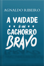 A vaidade é um cachorro bravo