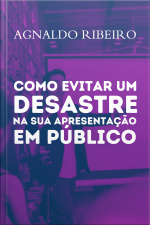 Como evitar um desastre na sua apresentação em publico