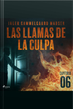 Las Llamas De La Culpa - Capítulo 6