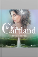 Boda Secreta (la Colección Eterna De Barbara Cartland 27)