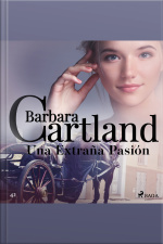Una Extraña Pasión (la Colección Eterna De Barbara Cartland 42)
