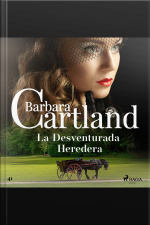 La Desventurada Heredera (la Colección Eterna De Barbara Cartland 51)