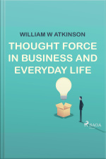 Thought Force In Business And Everyday Life