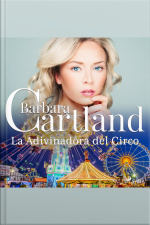 La Adivinadora Del Circo (la Colección Eterna De Barbara Cartland 8)