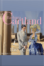 Love In The East (barbara Cartland’s Pink Collection 14)