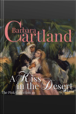 A Kiss In The Desert (barbara Cartland’s Pink Collection 29)