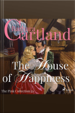 The House Of Happiness (barbara Cartland’s Pink Collection 21)