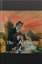 The Richness Of Love (barbara Cartland’s Pink Collection 31)