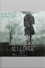 El Año Que No Dejo De Llover - Dramatizado