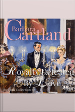 Royalty Defeated By Love (barbara Cartland’s Pink Collection 22)