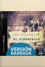 Apocalipsis - Iv - El Gobernador - Narrado