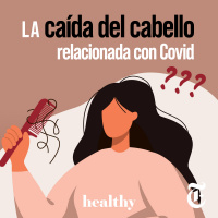 Episodio 85: La caída del cabello relacionada con Covid