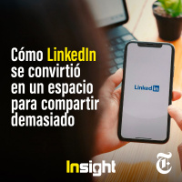 Episodio 124: Cómo LinkedIn se convirtió en un espacio para compartir demasiado