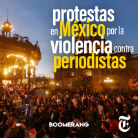 Episodio 37: Protestas en México por la violencia contra periodistas
