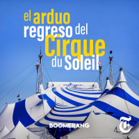 Episodio 14: El arduo regreso del Cirque du Soleil