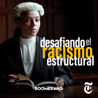 Episodio 9: Desafiando el racismo estructural