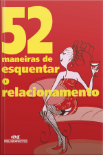 52 Maneiras de Esquentar o Relacionamento