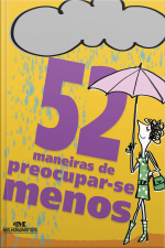 52 Maneiras de Preocupar-se Menos