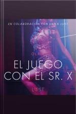 El Juego Con El Sr. X - Un Relato Erótico