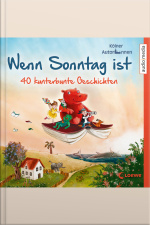 Wenn Sonntag Ist: 40 Kunterbunte Geschichten
