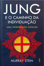 Jung e o Caminho da Individuação