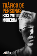 Tráfico de personas - Esclavitud moderna
