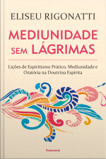 Mediunidade sem lágrimas