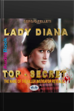 Lady Diana - Top Secret: The Name Of The Killer Instigator Revealed.