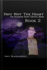 Defy Not The Heart: The Guardian Heart Crystal Book 2